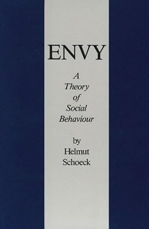 Envy A Theory Of Social Behavior