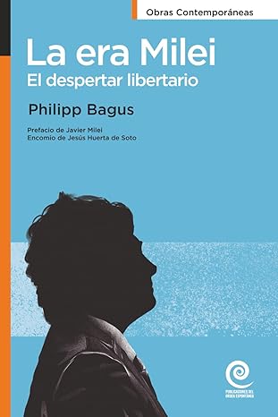 La era Milei: El despertar libertario